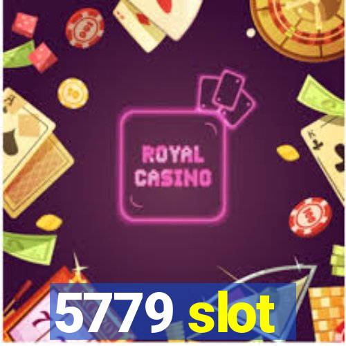 5779 slot